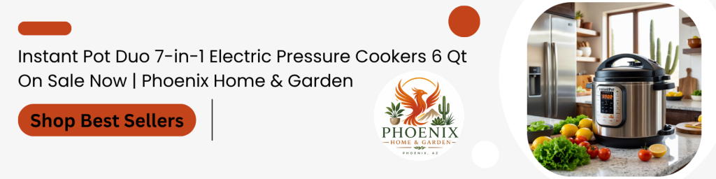 An Instant Pot Duo 7-in-1 6-quart electric pressure cooker on a clean Arizona kitchen countertop surrounded by fresh ingredients and modern kitchen decor in Phoenix, AZ.